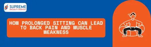 How Prolonged Sitting Can Lead to Back Pain and Muscle Weakness