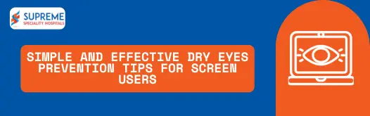 Simple and Effective Dry Eyes Prevention Tips for Screen Users