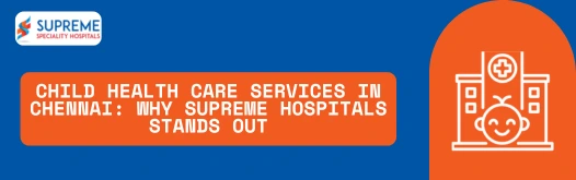 Child Health Care Services in Chennai