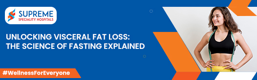 Unlocking Visceral Fat Loss: The Science of Fasting Explained