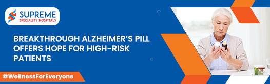 Breakthrough Alzheimer’s Pill Offers Hope for High-Risk Patients