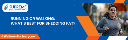 Running or Walking: What’s Best for Shedding Fat?