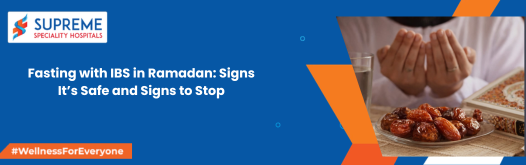 Fasting with IBS in Ramadan: Signs It’s Safe and Signs to Stop