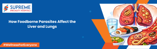 How Foodborne Parasites Affect the Liver and Lungs